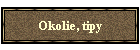 Okolie, tipy